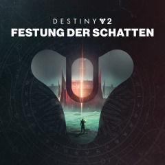 Destiny 2: Festung der Schatten