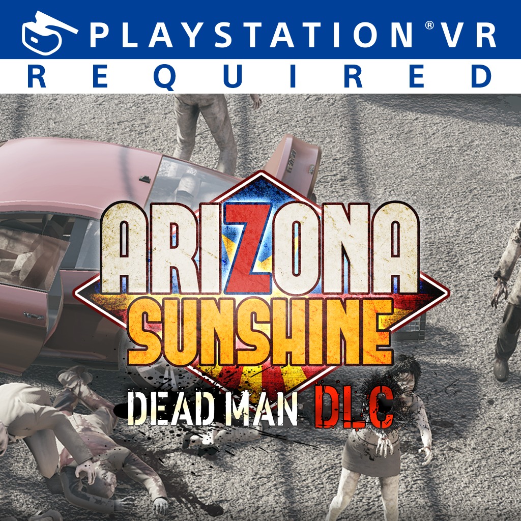 Arizona Sunshine Dead Man Dlc On Ps4 Official Playstation