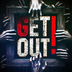GET OUT!