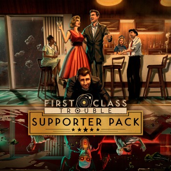 First Class Trouble: Supporter Pack