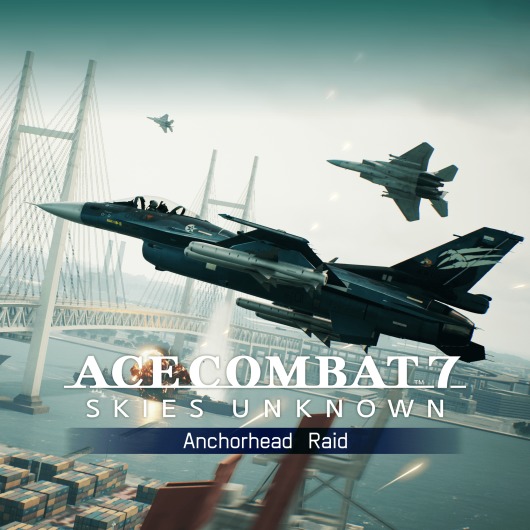 ACE COMBAT™ 7: SKIES UNKNOWN – Anchorhead Raid for playstation