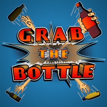 Grab the Bottle