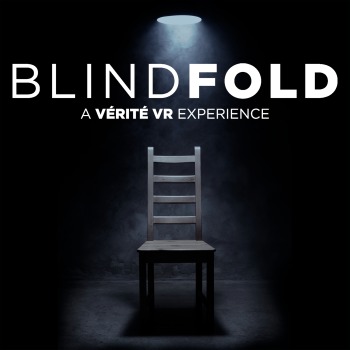 Blindfold A Vérité VR Experience