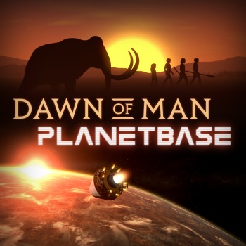 Dawn of Man + Planetbase