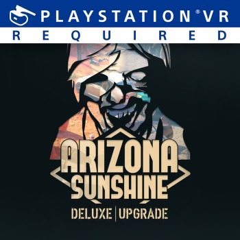 Arizona Sunshine® - Deluxe Upgrade