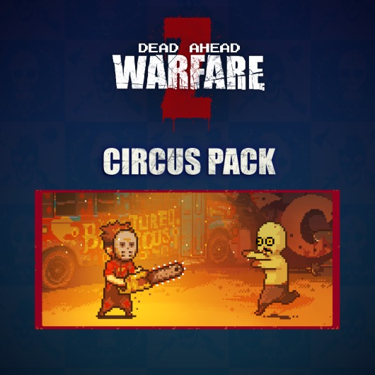 DEAD AHEAD:ZOMBIE WARFARE - Circus Pack for playstation