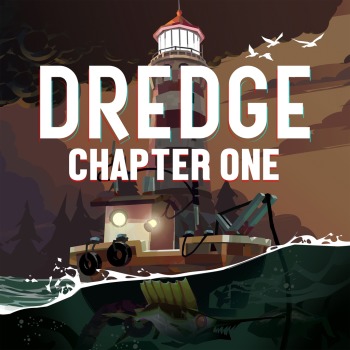 DREDGE: CHAPTER ONE