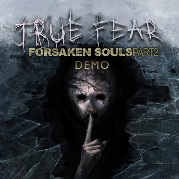 True Fear: Forsaken Souls Part 2 - Demo