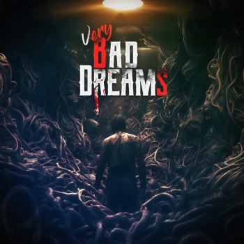 VERY BAD DREAMS