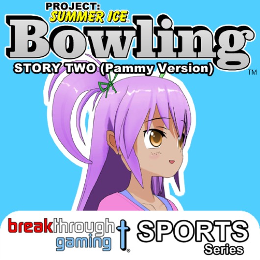 Bowling (Story Two) (Pammy Version) - Project: Summer Ice for playstation