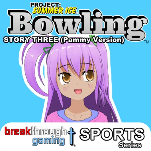 Bowling (Story Three) (Pammy Version) - Project: Summer Ice for playstation