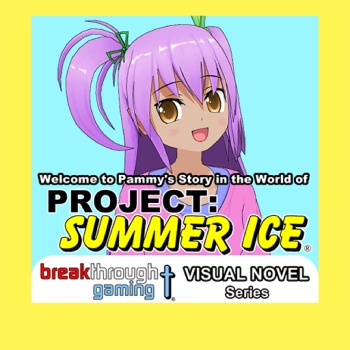 Welcome to Pammy's Story in the World of Project: Summer Ice (Visual Novel)
