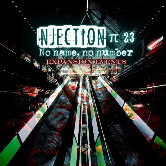 Injection π23 'No Name, No Number' - Expansion Events for playstation