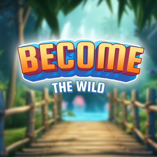 Become the wild for playstation