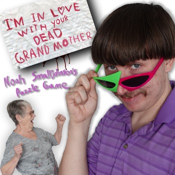 I'm in Love With Your Dead Grandmother Presents: Noah SmallJohnson's Puzzle Game