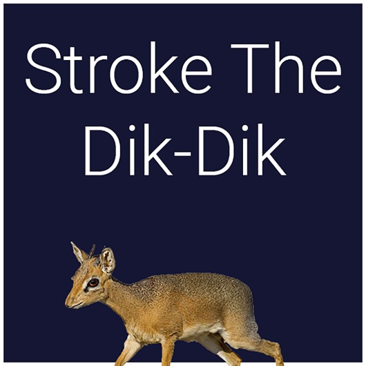 Stroke the Dik-Dik for playstation
